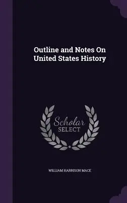 Osnova a poznámky k dejinám Spojených štátov amerických - Outline and Notes On United States History
