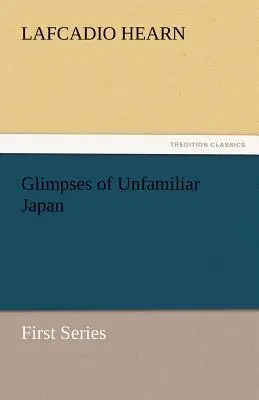 Záblesky neznámeho Japonska - Glimpses of Unfamiliar Japan