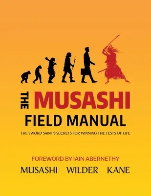 Poľný manuál Musašiho: Tajomstvo svätca meča, ako vyhrať v životných skúškach - The Musashi Field Manual: The Sword Saint's Secrets for Winning the Tests of Life