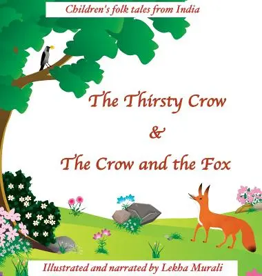Žíznivá vrana & Vrana a líška: Detské ľudové rozprávky z Indie - The Thirsty Crow & The Crow and the Fox: Children's Folk Tales from India