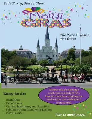 Párty, tu je ako: Mardi Gras - tradícia New Orleansu - Let's Party, Here's How: Mardi Gras-The New Orlean's Tradition