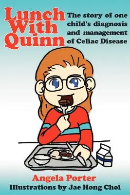 Obed s Quinnom: Príbeh o diagnostike a liečbe celiakie u jedného dieťaťa - Lunch With Quinn: The story of one child's diagnosis and management of Celiac Disease