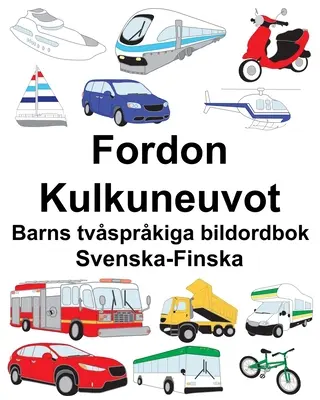 Švédsko-finská Fordon/Kulkuneuvot Detská dvojjazyčná obrázková kniha - Svenska-Finska Fordon/Kulkuneuvot Barns tvsprkiga bildordbok