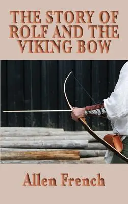Príbeh Rolfa a vikingského luku - The Story of Rolf and the Viking Bow