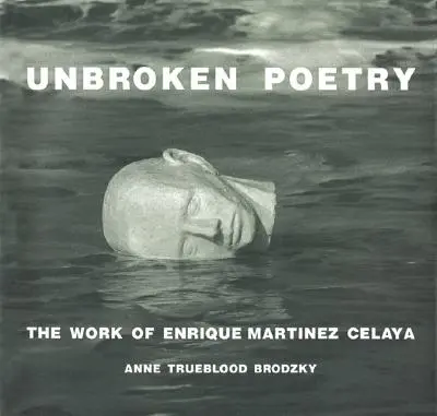 Nezlomená poézia: Tvorba Enriqueho Martneza Celayu - Unbroken Poetry: The Work of Enrique Martnez Celaya