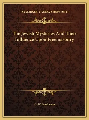 Židovské mystériá a ich vplyv na slobodomurárstvo - The Jewish Mysteries And Their Influence Upon Freemasonry