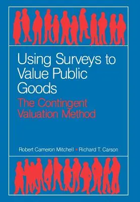Využívanie prieskumov na hodnotenie verejných statkov: Metóda podmieneného oceňovania - Using Surveys to Value Public Goods: The Contingent Valuation Method