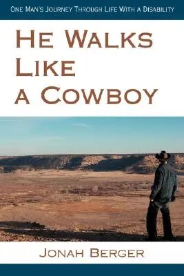 Chodí ako kovboj: Cesta jedného muža životom s postihnutím - He Walks Like a Cowboy: One Man's Journey Through Life with a Disability