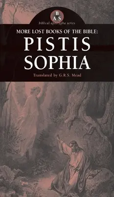 Ďalšie stratené knihy Biblie: Pistis Sofia - More Lost Books of the Bible: Pistis Sophia
