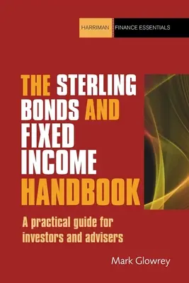 Príručka Sterling Bonds and Fixed Income Handbook: Praktická príručka pre investorov a poradcov - The Sterling Bonds and Fixed Income Handbook: A Practical Guide for Investors and Advisers