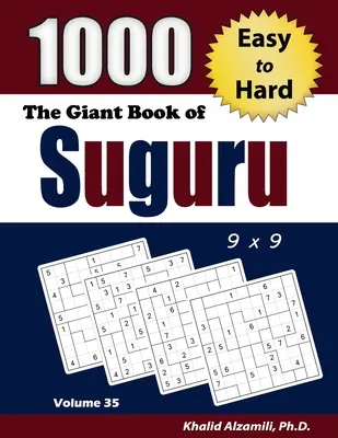 Obria kniha Suguru: 1000 ľahkých až ťažkých číselných blokov (9x9) - The Giant Book of Suguru: 1000 Easy to Hard Number Blocks (9x9) Puzzles