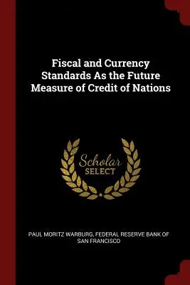 Fiškálne a menové štandardy ako budúce meradlo úveru národov - Fiscal and Currency Standards As the Future Measure of Credit of Nations