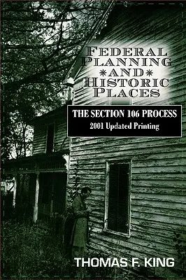 Federálne plánovanie a historické miesta: Proces podľa oddielu 106 - Federal Planning and Historic Places: The Section 106 Process