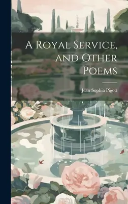 Kráľovská služba a iné básne - A Royal Service, and Other Poems