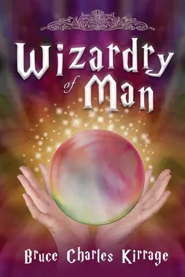 Čarodejníctvo človeka - Wizardry of Man