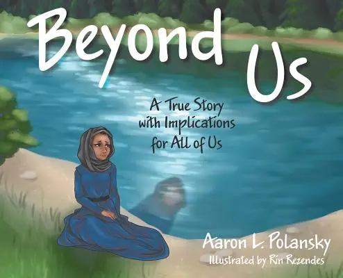 Za nami: Skutočný príbeh s dôsledkami pre nás všetkých - Beyond Us: A True Story with Implications for All of Us