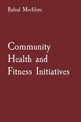 Iniciatívy Spoločenstva v oblasti zdravia a telesnej kondície - Community Health and Fitness Initiatives