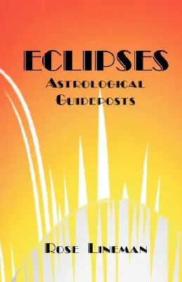 Zatmenia: Astrologický sprievodca - Eclipses: Astrological Guideposts
