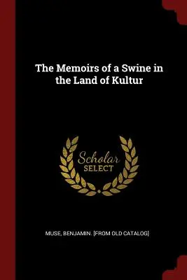Spomienky svine v krajine kultúry - The Memoirs of a Swine in the Land of Kultur