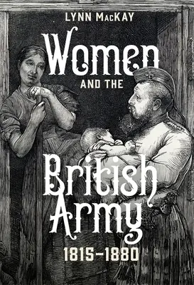 Ženy a britská armáda, 1815-1880 - Women and the British Army, 1815-1880