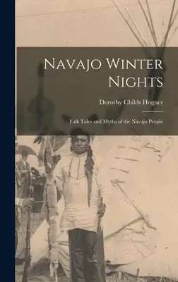 Zimné noci Navahov; ľudové príbehy a mýty ľudu Navahov - Navajo Winter Nights; Folk Tales and Myths of the Navajo People