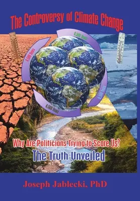 Kontroverznosť klimatických zmien: Prečo sa nás politici snažia vystrašiť? Odhalená pravda - The Controversy of Climate Change: Why Are Politicians Trying to Scare Us? The Truth Unveiled