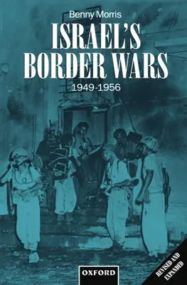 Izraelské pohraničné vojny v rokoch 1949 - 1956: Arabská infiltrácia, izraelská odveta a odpočet do suezskej vojny - Israel's Border Wars, 1949-1956: Arab Infiltration, Israeli Retaliation, and the Countdown to the Suez War