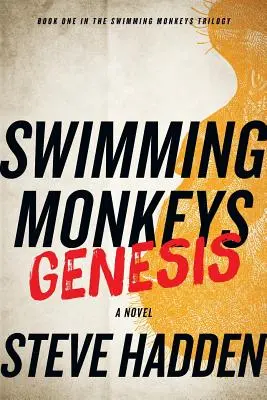 Plavecké opice: Genesis (1. kniha trilógie Plavecké opice) - Swimming Monkeys: Genesis (Book 1 in the Swimming Monkeys Trilogy)