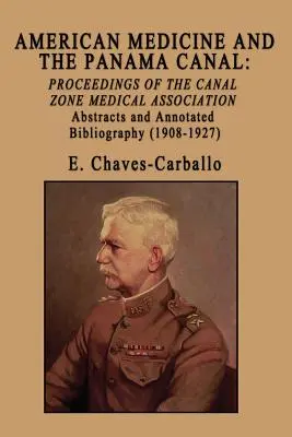 Americká medicína a Panamský prieplav: Zborník Lekárskeho združenia zóny prieplavu - American Medicine and the Panama Canal: Proceedings of the Canal Zone Medical Association