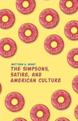 Simpsonovci, satira a americká kultúra - The Simpsons, Satire, and American Culture