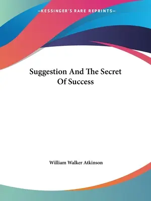 Sugescia a tajomstvo úspechu - Suggestion And The Secret Of Success
