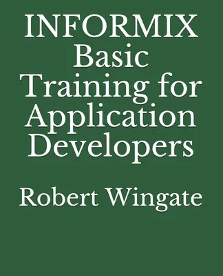 INFORMIX Základné školenie pre vývojárov aplikácií - INFORMIX Basic Training for Application Developers