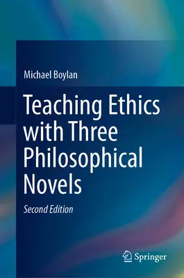 Vyučovanie etiky pomocou troch filozofických románov - Teaching Ethics with Three Philosophical Novels