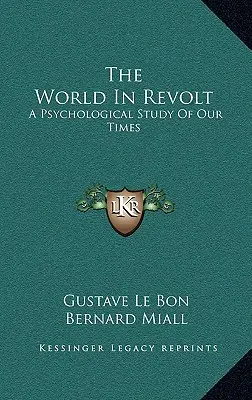 Svet v revolte: Psychologická štúdia našej doby - The World in Revolt: A Psychological Study of Our Times