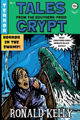 Príbehy z južanskej krypty: (Southern-Fried Horror Tales Book 2) - Tales from the Southern-Fried Crypt: (Southern-Fried Horror Tales Book 2)