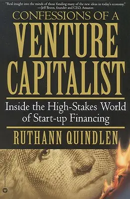 Spoveď investora rizikového kapitálu: Do sveta vysokých rizík financovania začínajúcich firiem. - Confessions of a Venture Capitalist: Inside the High-Stakes World of Start-Up Financing