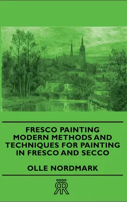 Fresková maľba - Moderné metódy a techniky maľby freskou a secco - Fresco Painting - Modern Methods and Techniques for Painting in Fresco and Secco