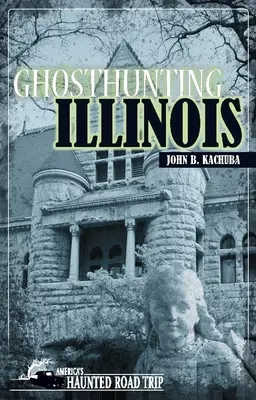Lov duchov v štáte Illinois - Ghosthunting Illinois