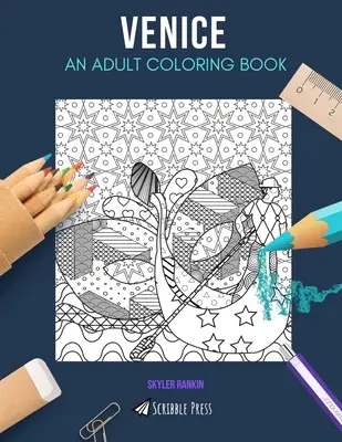 Benátky: VYMAĽOVANKY PRE DOSPELÝCH: Benátky: kniha na vyfarbovanie pre dospelých - Venice: AN ADULT COLORING BOOK: A Venice Coloring Book For Adults