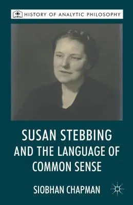 Susan Stebbingová a jazyk zdravého rozumu - Susan Stebbing and the Language of Common Sense