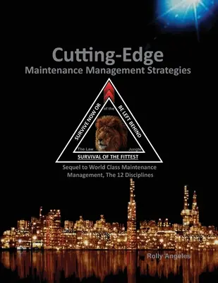 Najmodernejšie stratégie riadenia údržby: Stratégie riadenia údržby na svetovej úrovni, 12 disciplín - Cutting Edge Maintenance Management Strategies: Sequel to World Class Maintenance Management, The 12 Disciplines