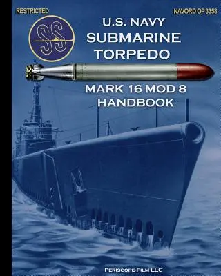 Príručka pre ponorkové torpéda Mark 16 Mod 8 amerického námorníctva - U.S. Navy Submarine Torpedo Mark 16 Mod 8 Handbook