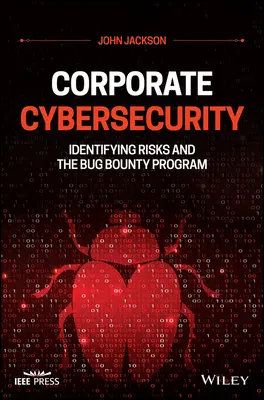 Podniková kybernetická bezpečnosť: Identifikácia rizík a program odmeňovania za chyby - Corporate Cybersecurity: Identifying Risks and the Bug Bounty Program