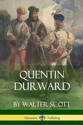 Quentin Durward (Stredoveká klasika beletrie) - Quentin Durward (Medieval Classics of Fiction)
