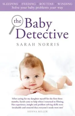 Detský detektív: Riešte problémy s dieťaťom po svojom - The Baby Detective: Solve Your Baby Problems Your Way