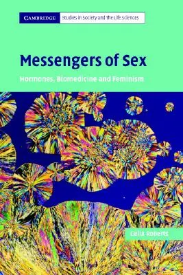 Poslovia pohlavia: Hormóny, biomedicína a feminizmus - Messengers of Sex: Hormones, Biomedicine and Feminism