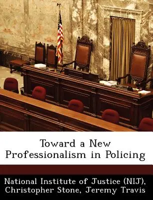 Na ceste k novej profesionalite v policajnej práci - Toward a New Professionalism in Policing