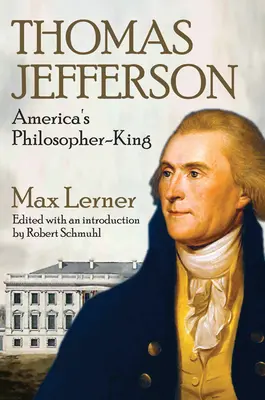 Thomas Jefferson: Americký kráľ-filozof - Thomas Jefferson: America's Philosopher-King