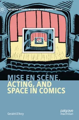Mise En Scne, herectvo a priestor v komikse - Mise En Scne, Acting, and Space in Comics