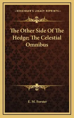 Druhá strana živého plota; Nebeský omnibus - The Other Side Of The Hedge; The Celestial Omnibus
